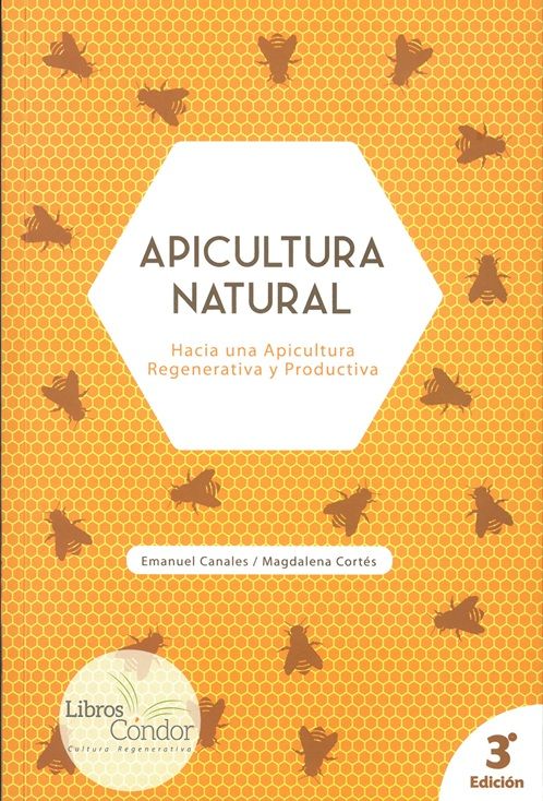 Apicultura natural. Hacia una apicultura regenerativa y productiva