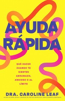 Ayuda rápida. Qúe hacer cuando te sientes abrumado, ansioso o al límite
