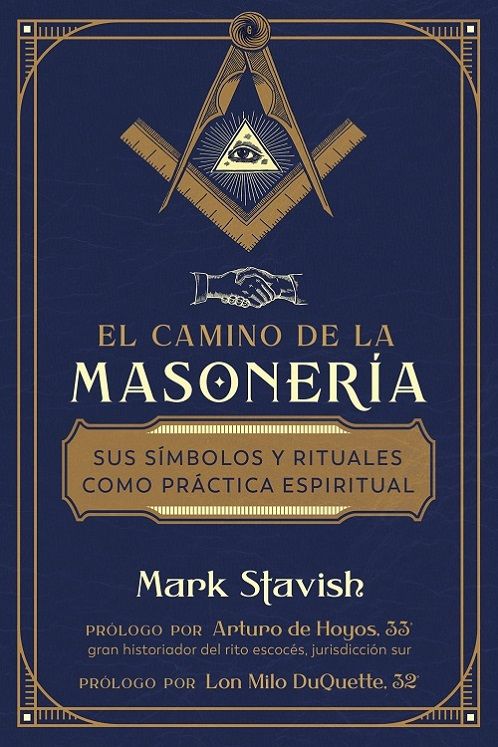 El camino de la masonería. Sus símbolos y rituales como práctica espiritual