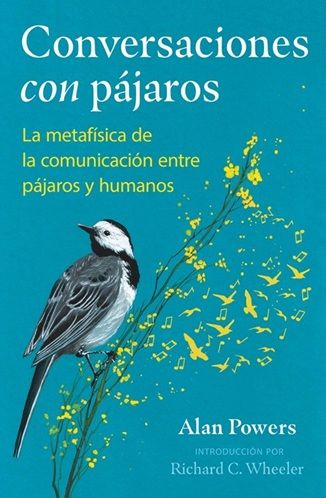 Conversaciones con pájaros. La metafísica de la comunicación entre pájaros y humanos