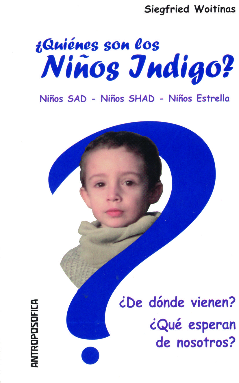 ¿Quiénes son los niños índigo?. Niños SAD, niños SHAD, niños Estrella - ¿De dónde vienen? ¿Qué esperan de nosotros?
